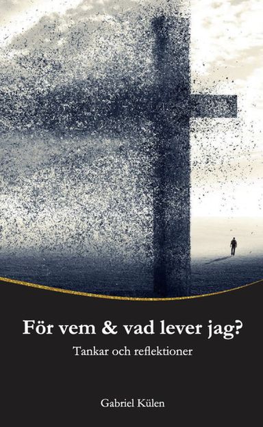 För vem & vad lever jag? : tankar och reflektioner