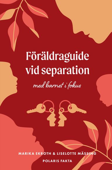 Föräldraguide vid separation : med barnet i fokus