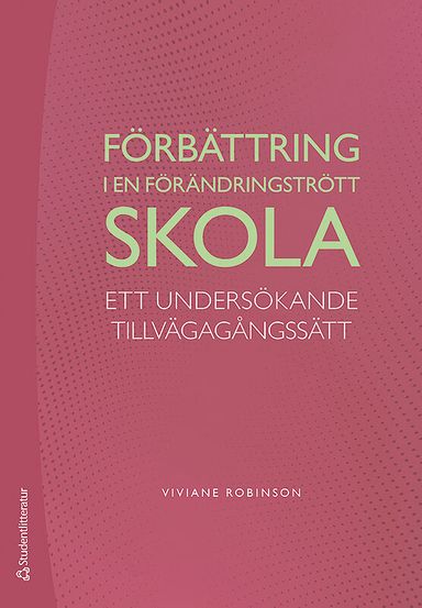 Förbättring i en förändringstrött skola : ett undersökande tillvägagångssätt