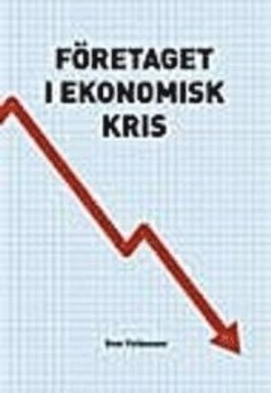 Företaget i ekonomisk kris : en inblick i insolvensjuridiken