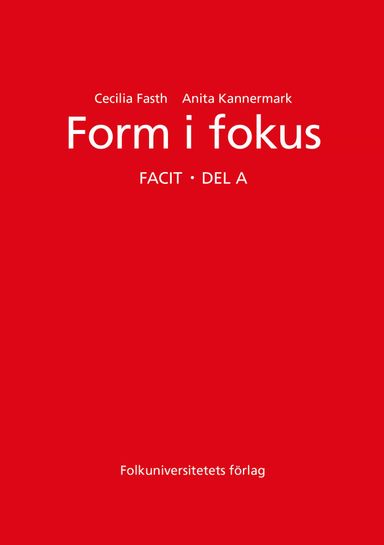 Form i fokus A facit