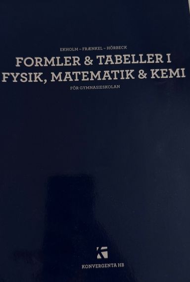 Formler & tabeller i fysik, matematik & kemi för gymnasieskolan