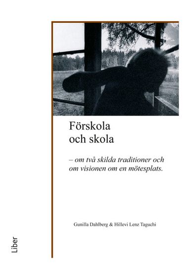 Förskola och skola : om två skilda traditioner och om visionen om en möjlig mötesplats