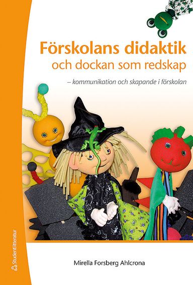 Förskolans didaktik och dockan som redskap : kommunikation och skapande i förskolan