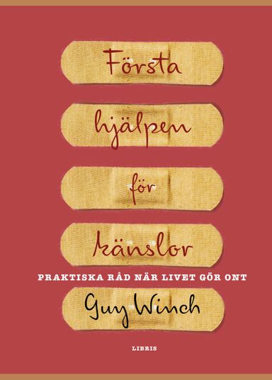 Första hjälpen för känslor : praktiska råd när livet gör ont