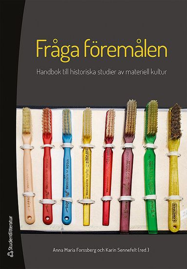 Fråga föremålen : handbok till historiska studier av materiell kultur