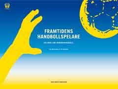 Framtidens handbollspelare : en bok om barnhandboll