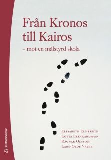 Från Kronos till Kairos : mot en målstyrd skola