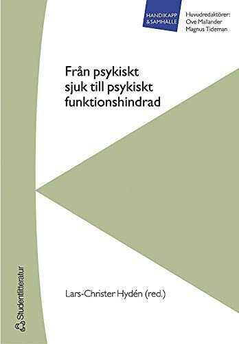 Från psykiskt sjuk till psykiskt funktionshindrad