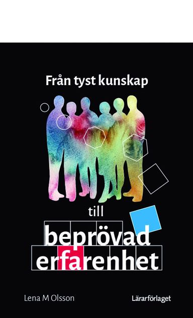 Från tyst kunskap till beprövad erfarenhet