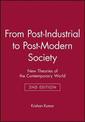 From Post-Industrial to Post-Modern Society: New Theories of the Contempora