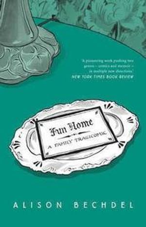 Fun home : a family tragicomic