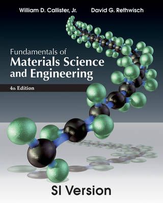 Fundamentals of Materials Science and Engineering, SI Version