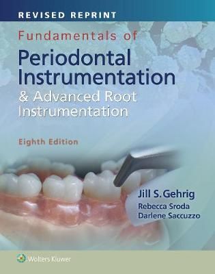 Fundamentals of Periodontal Instrumentation and Advanced Root Instrumentation