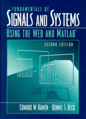 Fundamentals of Signals and Systems Using the Web and MATLAB