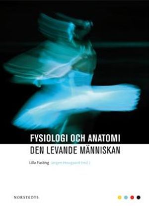 Fysiologi och anatomi : den levande människan