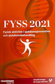 FYSS 2021 : fysisk aktivitet i sjukdomsprevention och sjukdomsbehandling