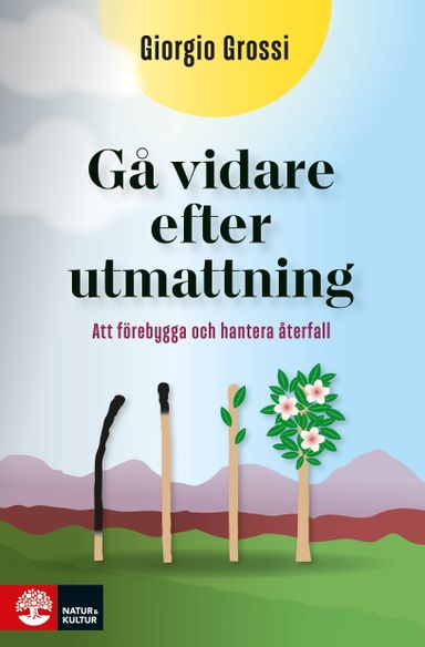 Gå vidare efter utmattning : att förebygga och hantera återfall