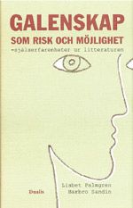 Galenskap som risk och möjlighet : själserfarenheter speglade i litterature