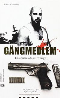 Gängmedlem : En annan sida av Sverige