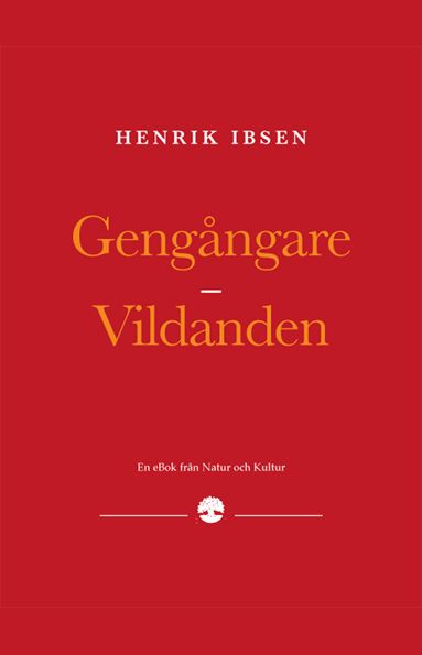 Gengångare / Gengangere / Vildanden