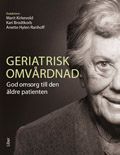 Geriatrisk omvårdnad - God omsorg till den äldre patienten