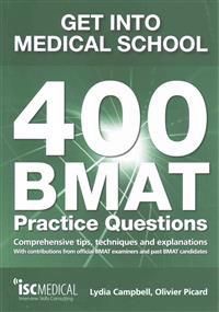 Get into Medical School: 400 BMAT Practice Questions