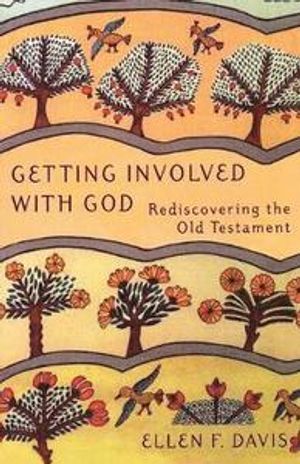 Getting Involved with God: Rediscovering the Old Testament [Elektronisk resurs]