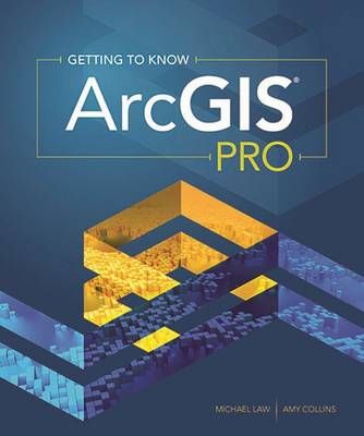 Getting to Know ArcGIS ProG - Reference,Information and Interdisciplinary Subjects SeriesGetting to Know ArcGIS Series