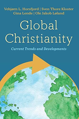 Global Christianity - Current Trends and Developments