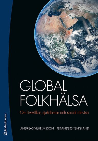 Global folkhälsa : om livsvillkor, sjukdomar och social rättvisa