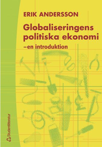 Globaliseringens politiska ekonomi - - en introduktion