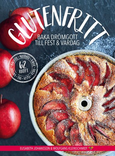 Glutenfritt : Baka drömgott till fest & vardag