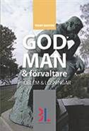 God man & förvaltare : problem och lösningar