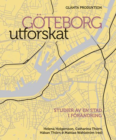 Göteborg utforskat : studier av en stad i förändring