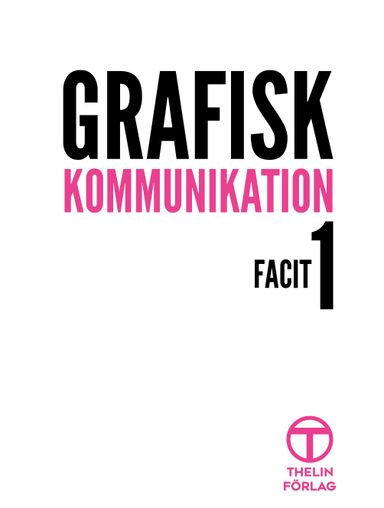 Grafisk Kommunikation 1 - Facit