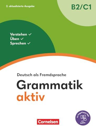 Grammatik aktiv Deutsch als Fremdsprache : B2-C1 : verstehen, üben, sprechen