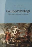 Gruppsykologi : om grupper, organisationer och ledarskap