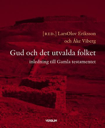 Gud och det utvalda folket : inledning till Gamla Testamentet