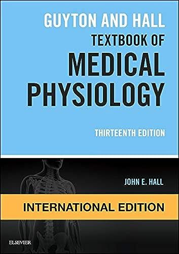 Guyton and Hall Textbook of Medical Physiology, International Edition