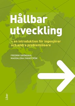 Hållbar utveckling : en introduktion för ingenjörer och andra problemlösare