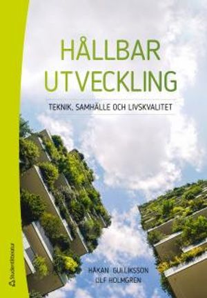 Hållbar utveckling : teknik, samhälle och livskvalitet