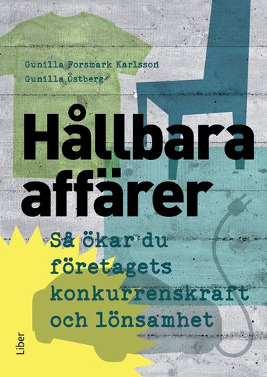 Hållbara affärer : så ökar du företagets konkurrenskraft och lönsamhet