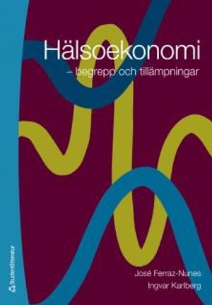 Hälsoekonomi : begrepp och tillämpningar