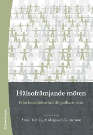 Hälsofrämjande möten : från barnhälsovård till palliativ vård