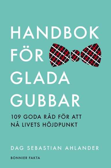 Handbok för glada gubbar : 109 glada råd för att nå livets höjdpunkt