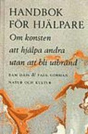 Handbok för hjälpare : Om konsten att hjälpa andra utan att bli utbränd