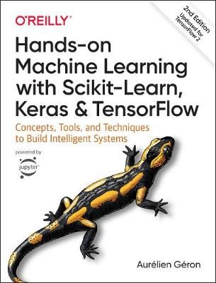 Hands-on Machine Learning with Scikit-Learn, Keras, and TensorFlow