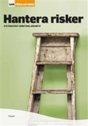 Hantera risker : systematiskt miljöarbete