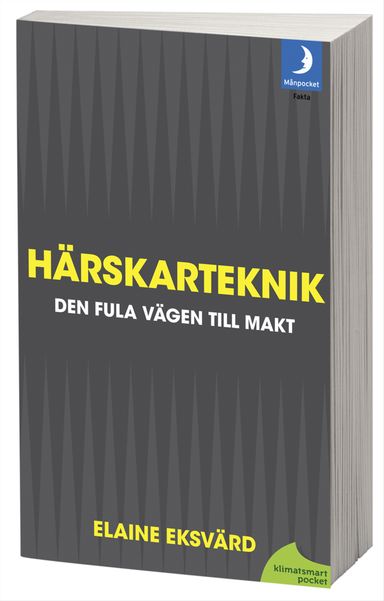 Härskarteknik : den fula vägen till makt